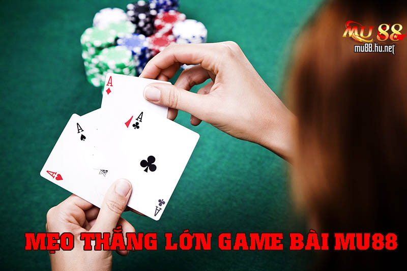 Mẹo đánh bài thắng lớn